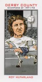 2007 Philip Neill Derby County Champions of 1971/72 #13 Roy McFarland Front