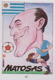 1990 Pronostocos Los Grandes del Futbol Mundial (1930-1990) #61 Roberto Matosas Front