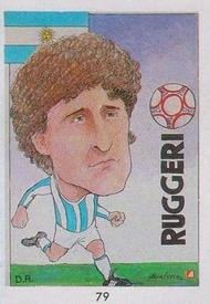 1990 Pronostocos Los Grandes del Futbol Mundial (1930-1990) #79 Oscar Ruggeri Front