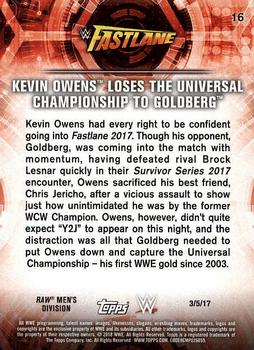 2018 Topps WWE Road To Wrestlemania - Bronze #16 Kevin Owens Loses the Universal Championship To Goldberg - Fastlane 2017 - 3/5/17 Back