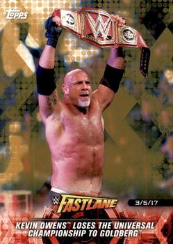 2018 Topps WWE Road To Wrestlemania - Bronze #16 Kevin Owens Loses the Universal Championship To Goldberg - Fastlane 2017 - 3/5/17 Front
