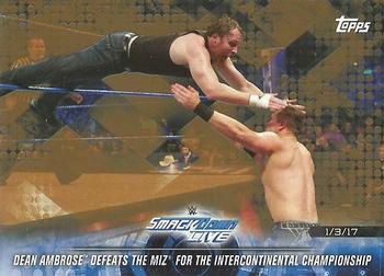2018 Topps WWE Road To Wrestlemania - Bronze #69 Dean Ambrose Defeats The Miz for the Intercontinental Championship - SmackDown LIVE - 1/3/17 Front