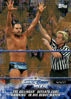 2018 Topps WWE Road To Wrestlemania - Bronze #82 Tye Dillinger Defeats Curt Hawkins in his Debut Match - SmackDown LIVE - 4/4/17 Front