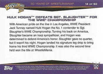 2014 Topps WWE Road to Wrestlemania - 30 Years of Wrestlemania #14 Hulk Hogan Defeats Sgt. Slaughter for the WWE Championship Back